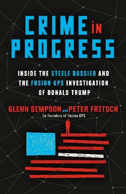 Cover: 9780593134153 | Crime in Progress: Inside the Steele Dossier and the Fusion GPS...