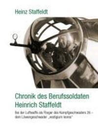 Cover: 9783848247561 | Chronik des Berufssoldaten Heinrich Staffeldt | Heinz Staffeldt | Buch
