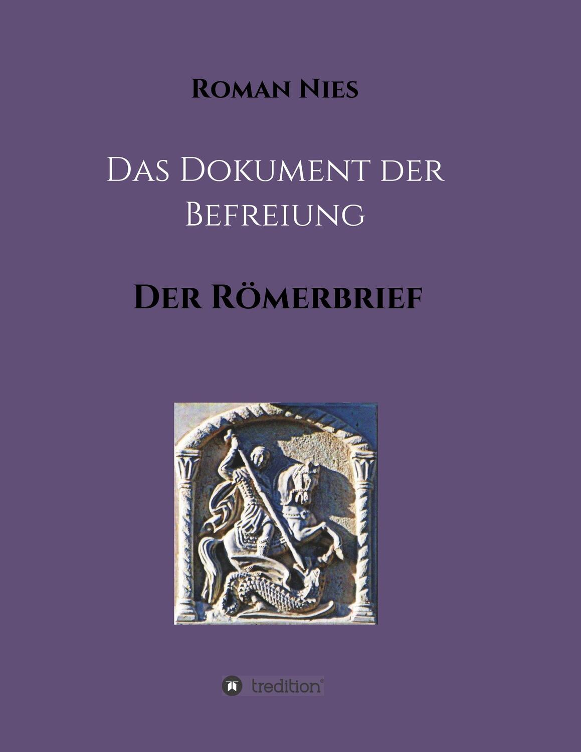 Cover: 9783748239468 | Das Dokument der Befreiung | Der Römerbrief | Roman Nies | Taschenbuch