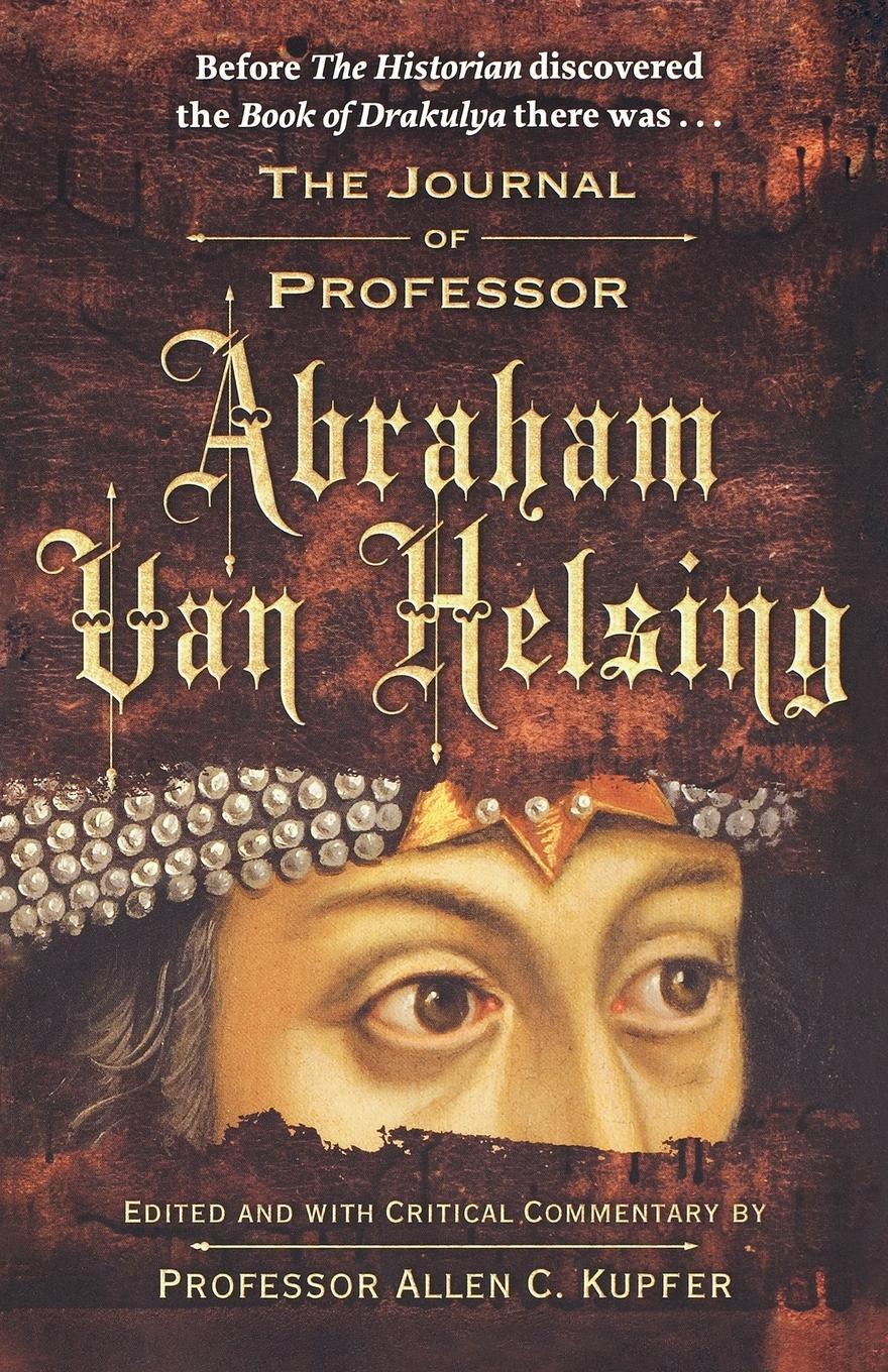 Cover: 9780765310125 | The Journal of Professor Abraham Van Helsing | Allen C. Kupfer | Buch