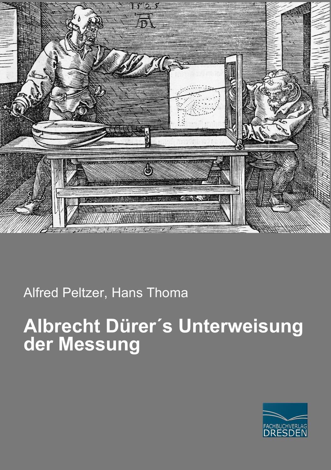 Cover: 9783956928925 | Albrecht Dürer's Unterweisung der Messung | Alfred Peltzer (u. a.)