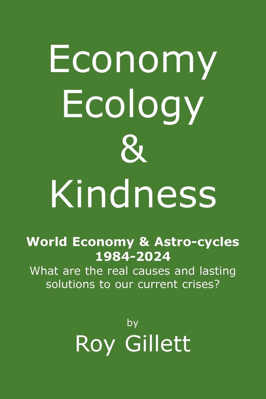 Cover: 9781906154158 | Economy Ecology &amp; Kindness | Roy Gillett | Taschenbuch | Paperback