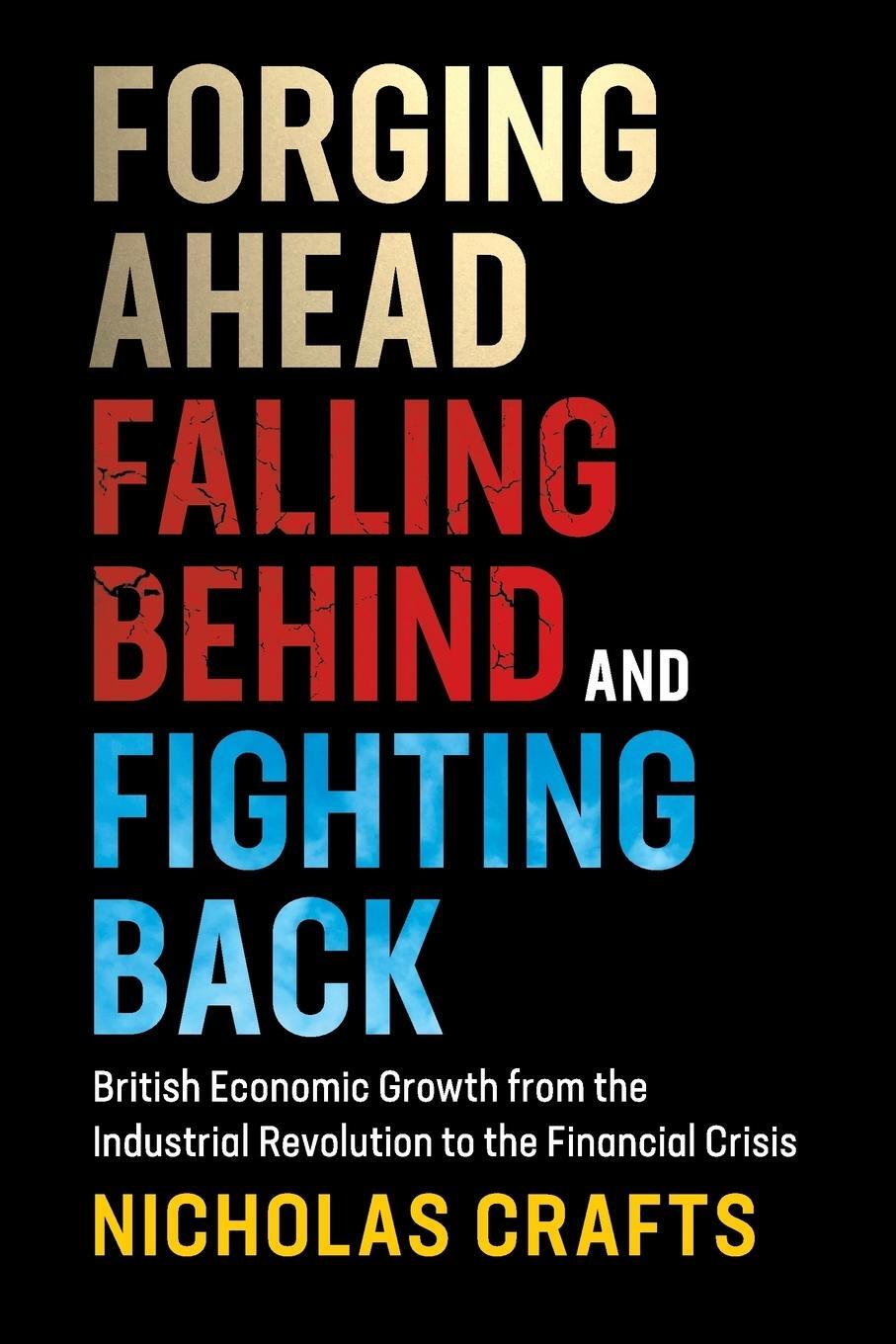 Cover: 9781108438162 | Forging Ahead, Falling Behind and Fighting Back | Nicholas Crafts