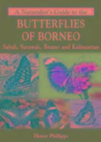 Cover: 9781906780692 | A Naturalist's Guide to the Butterflies of Borneo | Honor Phillipps