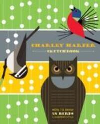 Cover: 9780764965487 | Charley Harper Sketchbook How to Draw 28 Birds in Harper's Style