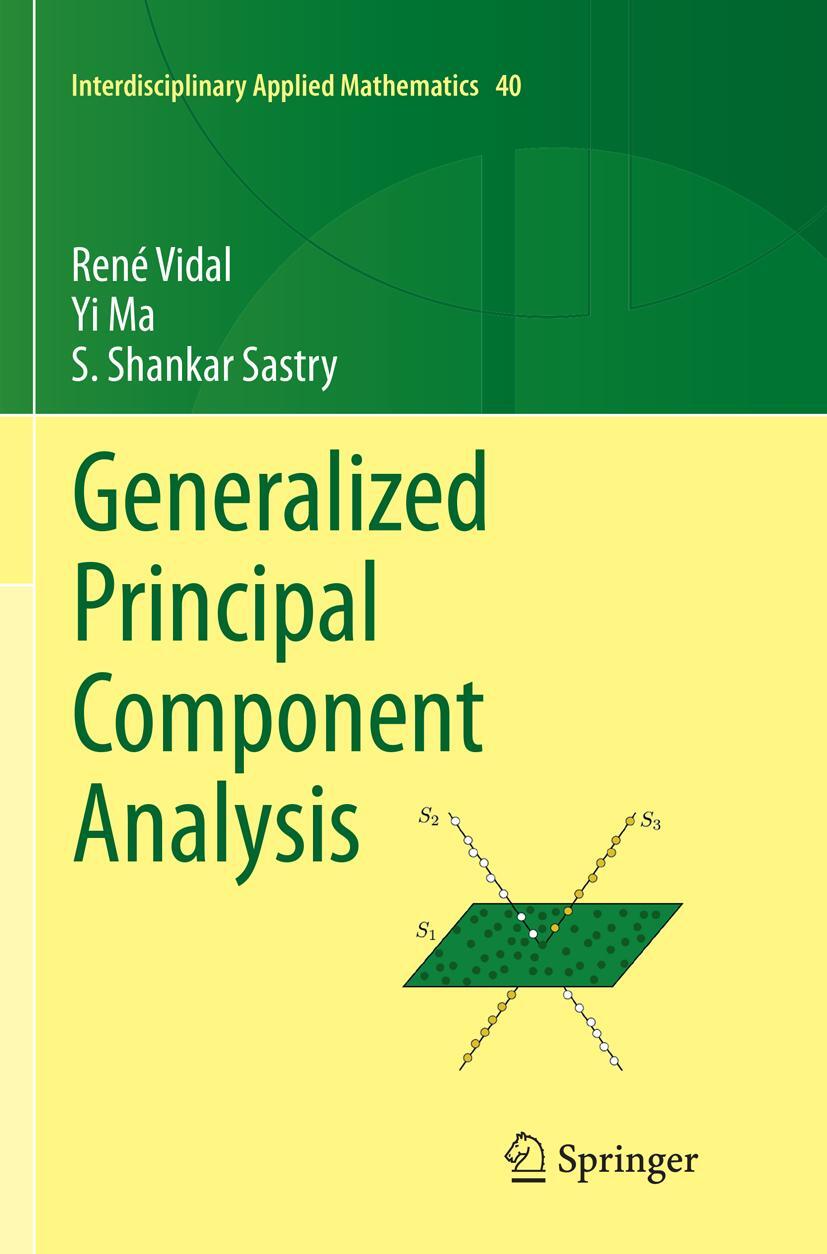 Cover: 9781493979127 | Generalized Principal Component Analysis | René Vidal (u. a.) | Buch