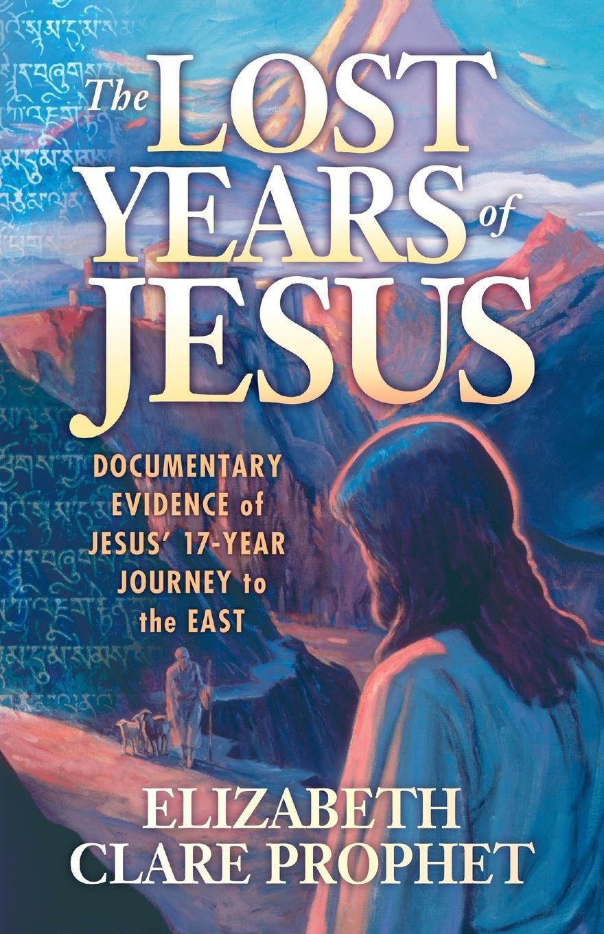 Cover: 9781609882884 | The Lost Years of Jesus | Elizabeth Clare Prophet | Taschenbuch | 2019