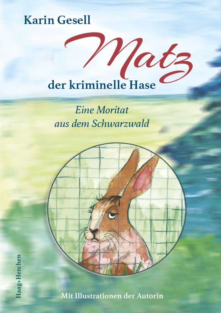 Cover: 9783898469074 | Matz, der kriminelle Hase | Eine Moritat aus dem Schwarzwald | Gesell