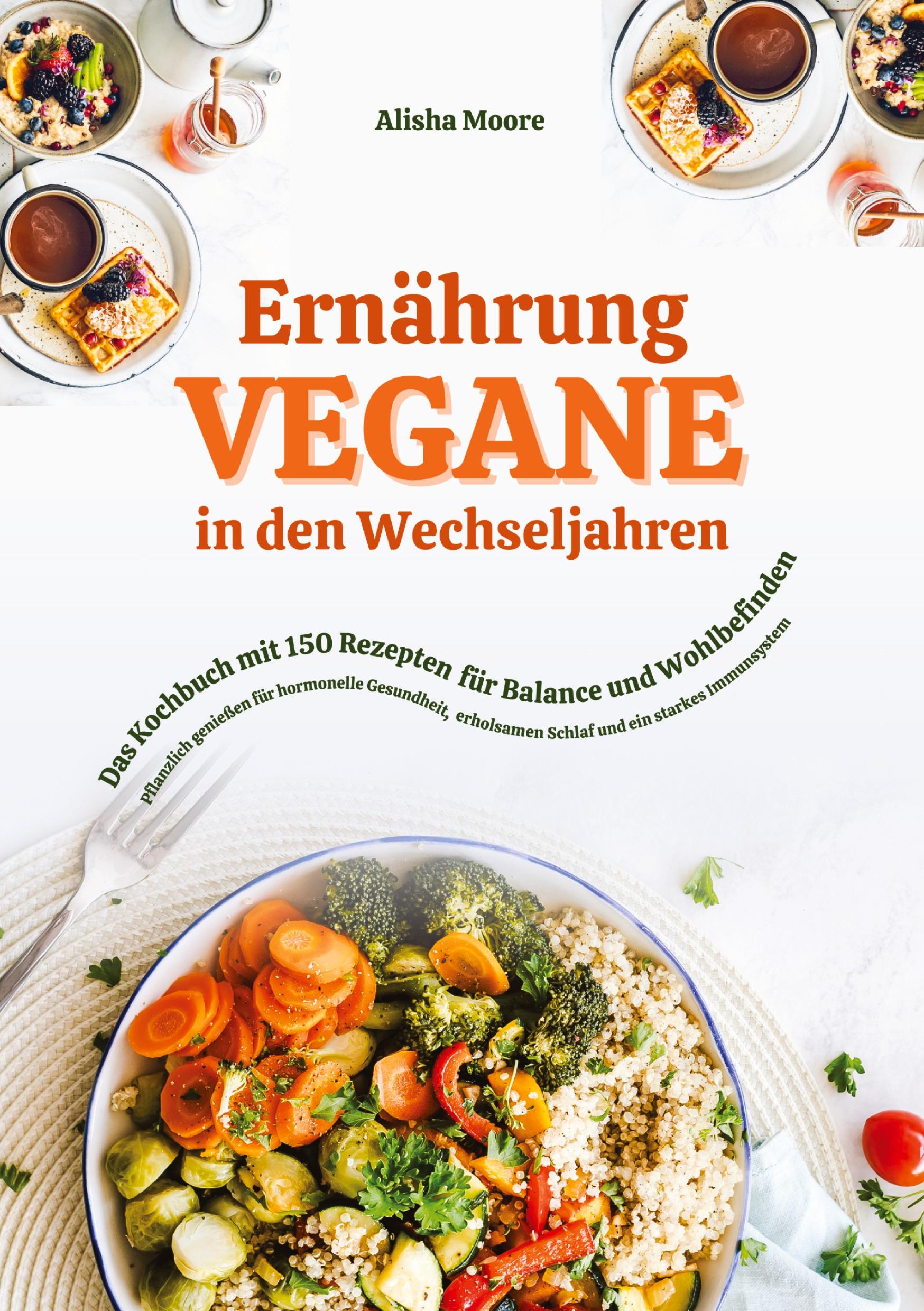 Cover: 9783384484277 | Vegane Ernährung in den Wechseljahren: Das Kochbuch mit 150...