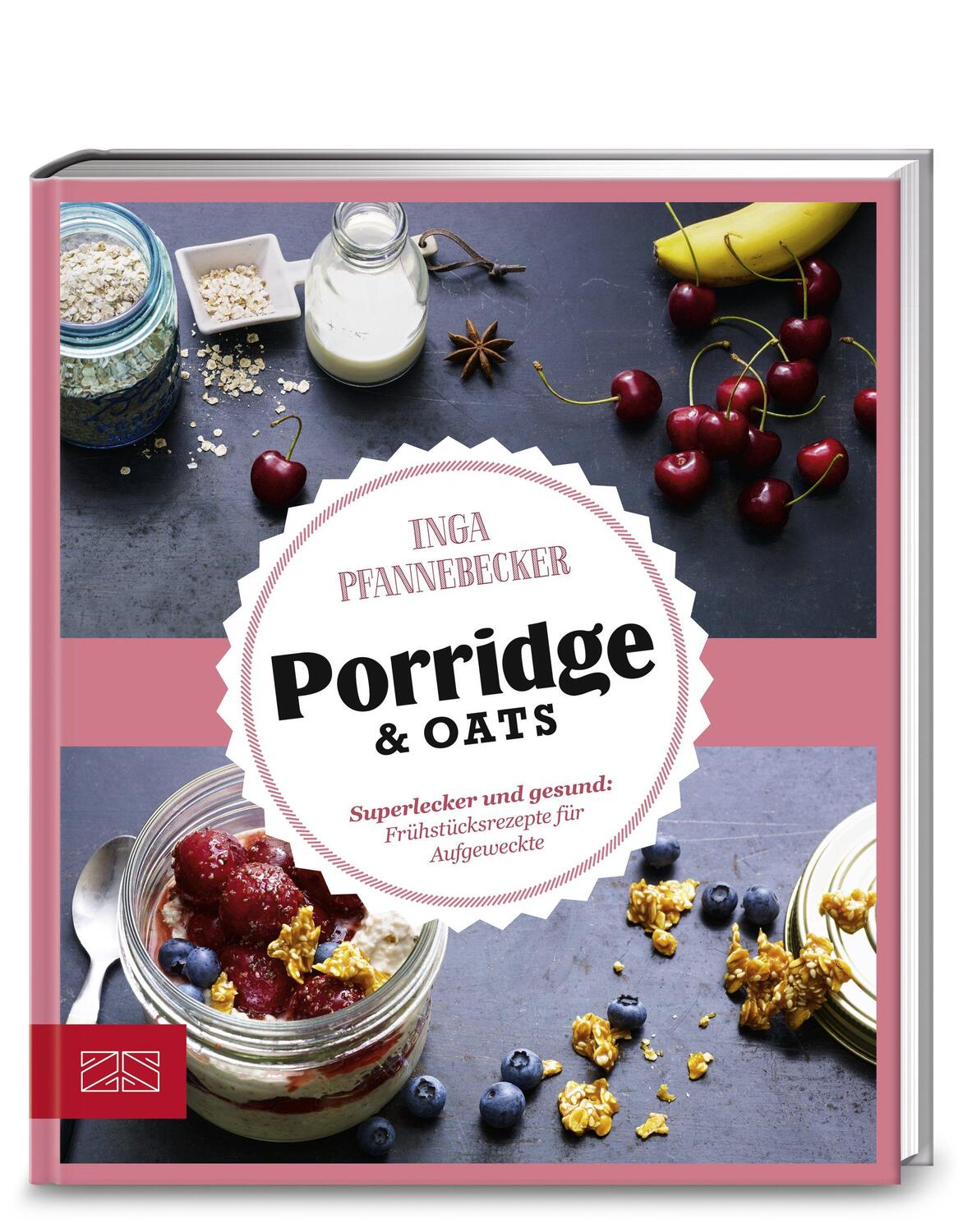 Cover: 9783898837484 | Just Delicious - Porridge &amp; Oats | Inga Pfannebecker | Buch | 60 S.