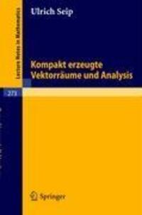 Cover: 9783540059097 | Kompakt erzeugte Vektorräume und Analysis | U. Seip | Taschenbuch