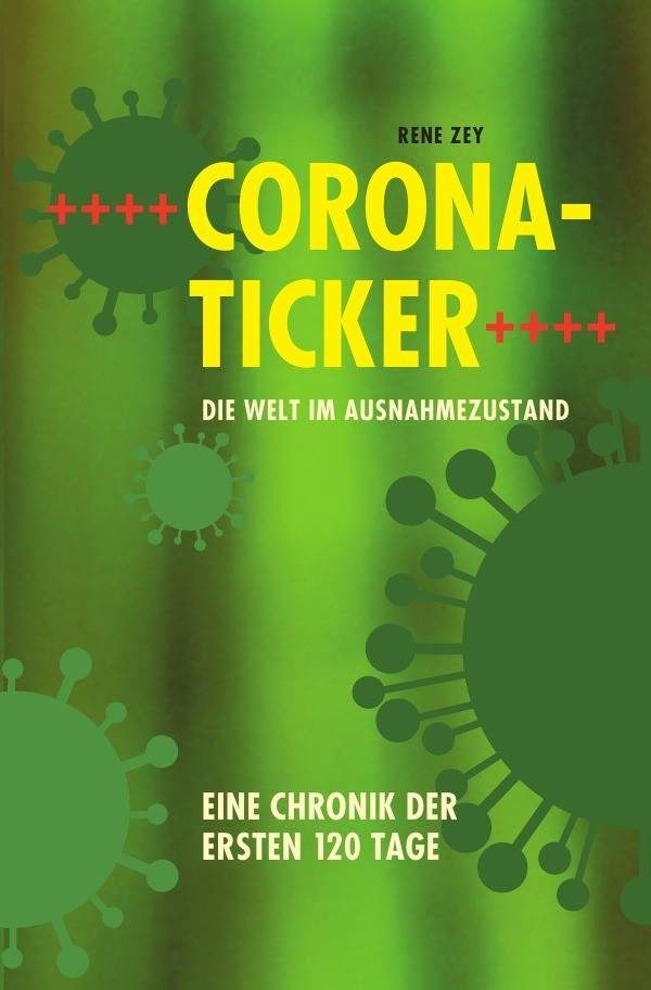 Cover: 9783752941531 | Corona-Ticker - Die Welt im Ausnahmezustand | René Zey | Taschenbuch