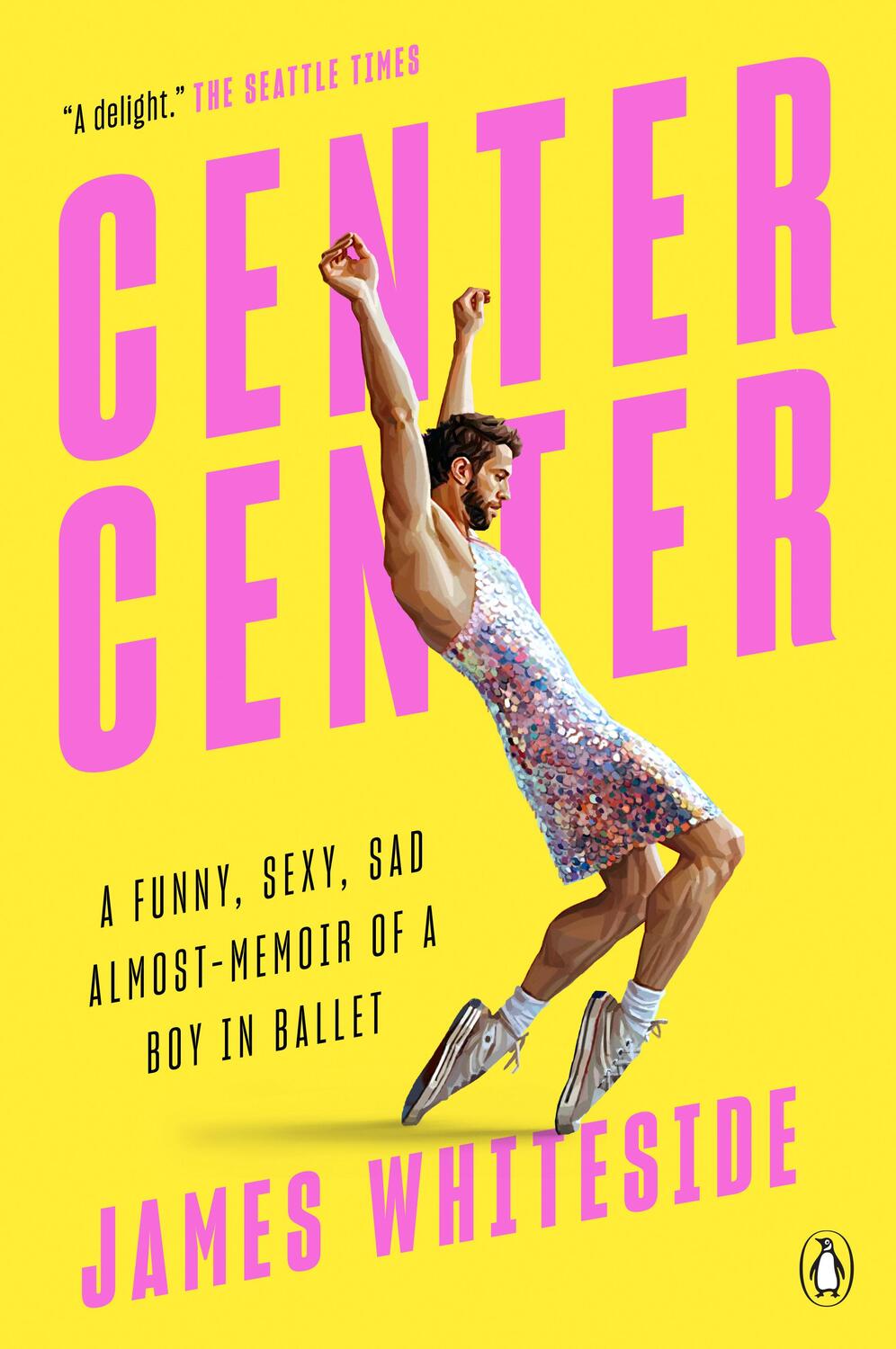 Cover: 9780593297858 | Center Center: A Funny, Sexy, Sad Almost-Memoir of a Boy in Ballet