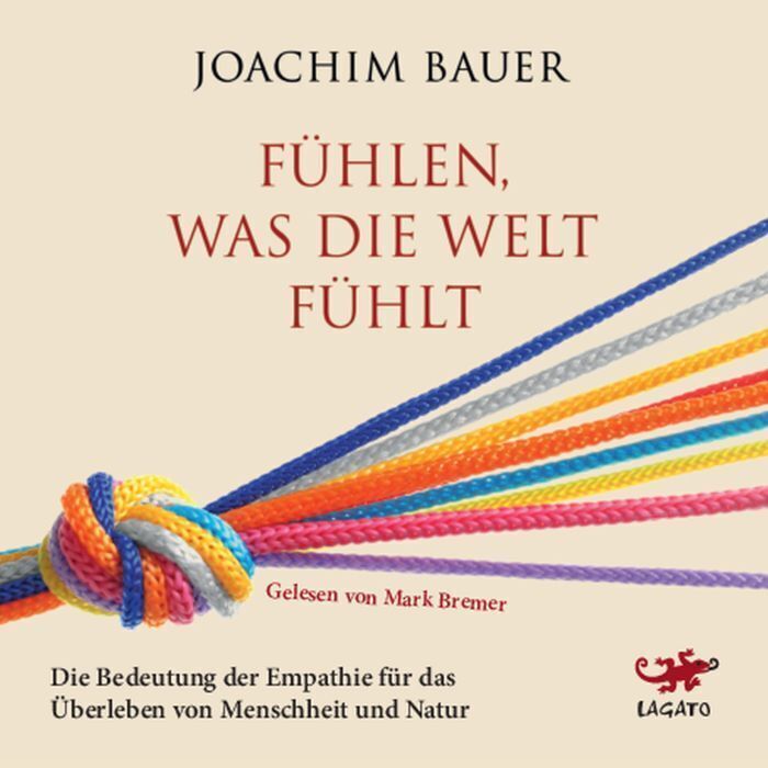 Cover: 9783955679521 | Fühlen, was die Welt fühlt, Audio-CD | Joachim Bauer | Audio-CD | 2020
