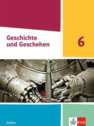 Cover: 9783124439253 | Geschichte und Geschehen 6. Schulbuch Klasse 6 Ausgabe Sachsen...
