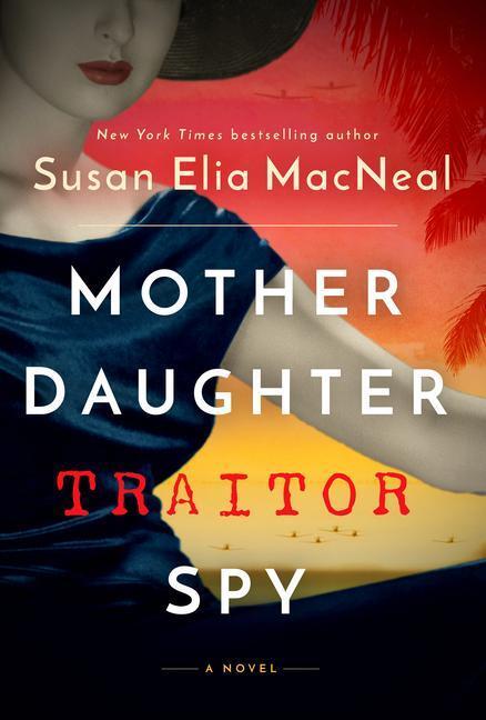 Cover: 9780593156957 | Mother Daughter Traitor Spy | A Novel | Susan Elia MacNeal | Buch