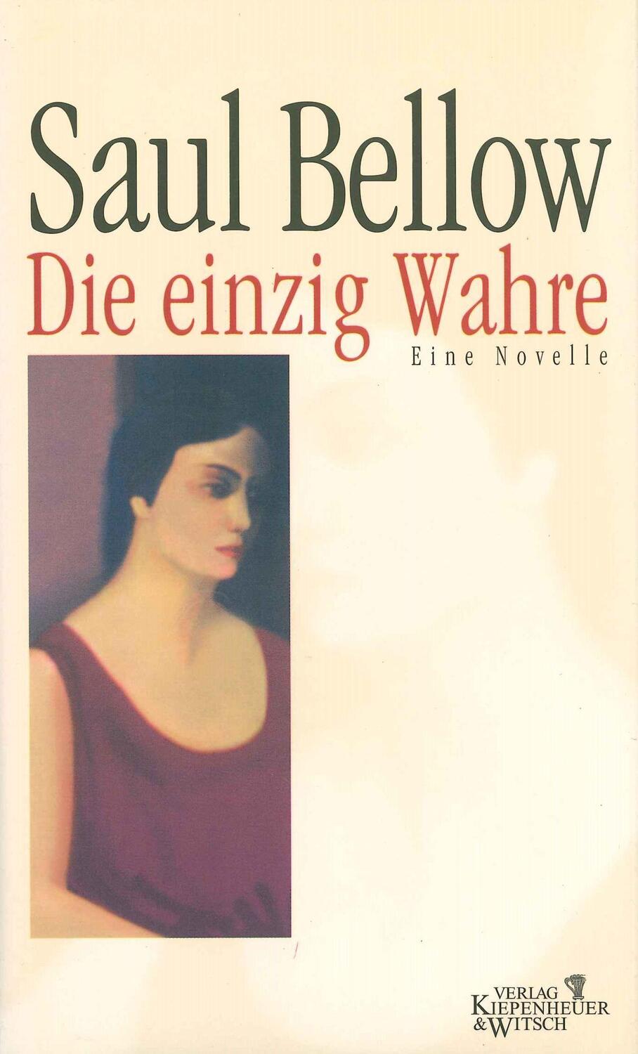 Cover: 9783462027037 | Die einzig Wahre | Eine Novelle | Saul Bellow | Buch | 112 S. | 1998