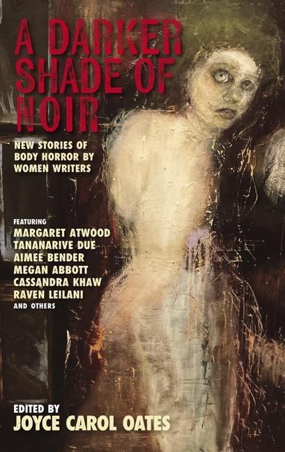 Cover: 9781636141343 | A Darker Shade Of Noir | New Stories Of Body Horror By Women Writers