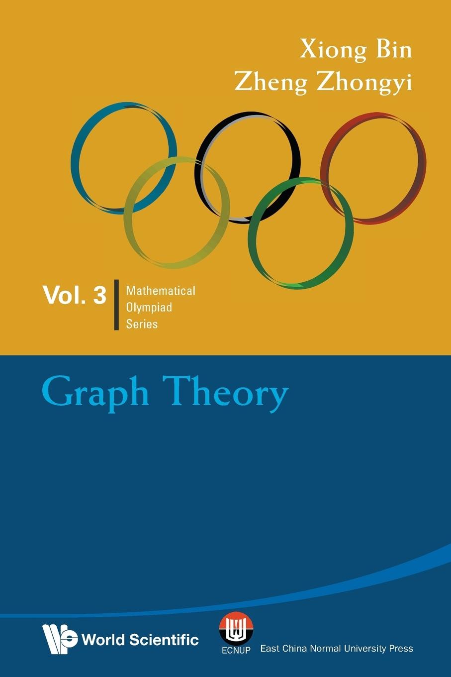 Cover: 9789814271127 | GRAPH THEORY | IN MATHEMATICAL OLYMPIAD AND COMPETITIONS | Zhongyi