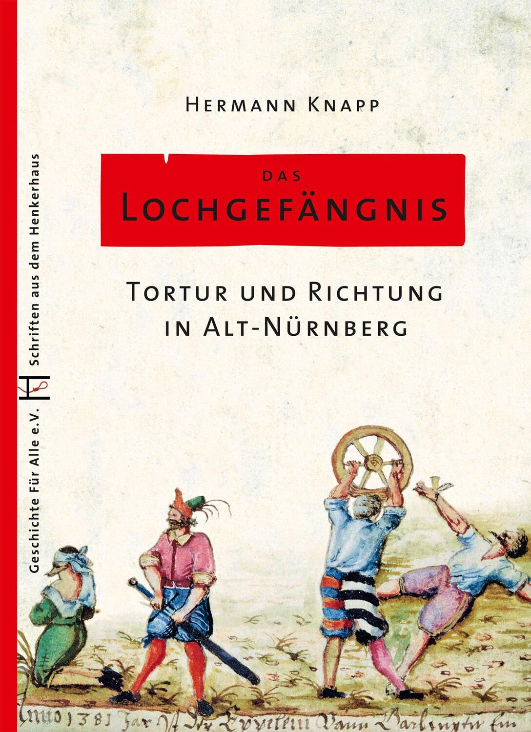 Cover: 9783964860125 | Das Lochgefängnis | Tortur und Richtung in Alt-Nürnberg | Knapp | 2022