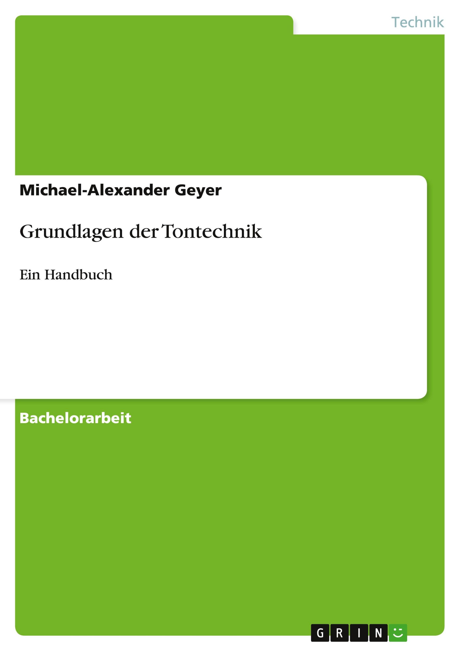 Cover: 9783640699414 | Grundlagen der Tontechnik | Ein Handbuch | Michael-Alexander Geyer