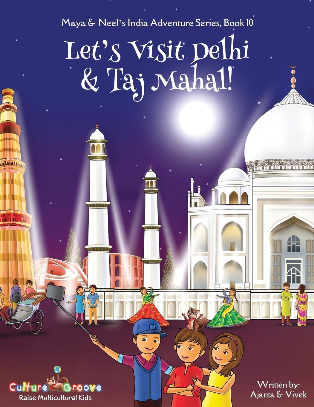 Cover: 9781945792274 | Let's Visit Delhi &amp; Taj Mahal! (Maya &amp; Neel's India Adventure...