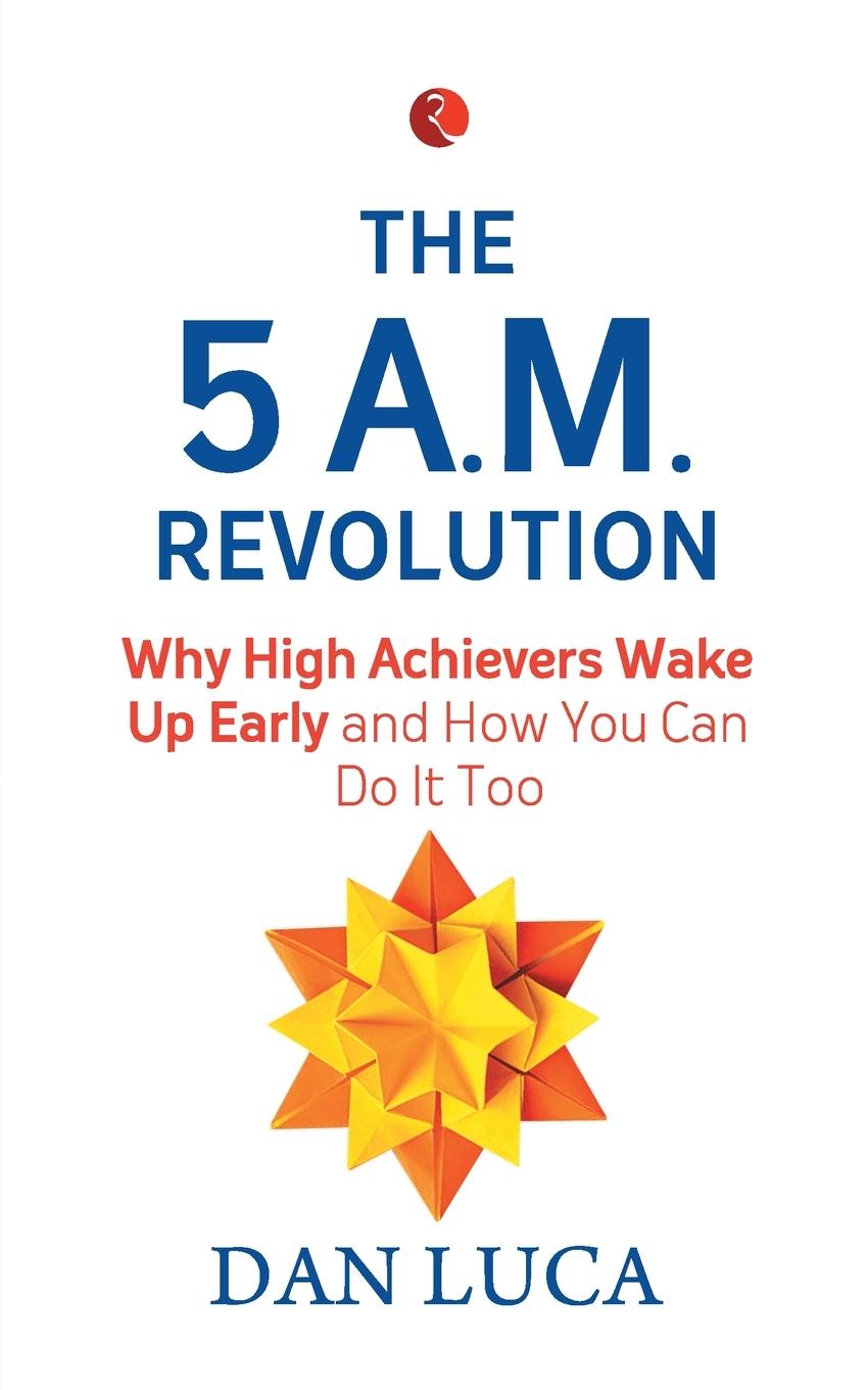 Cover: 9788129147653 | THE 5 AM REVOLUTION | Dan Luca | Taschenbuch | Paperback | Englisch