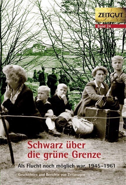 Cover: 9783866141933 | Schwarz über die grüne Grenze. 1945-1961. | Jürgen Kleindienst (u. a.)