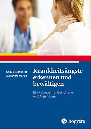Cover: 9783801723101 | Krankheitsängste erkennen und bewältigen | Gaby Bleichhardt (u. a.)