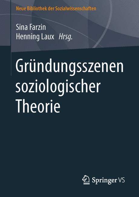 Cover: 9783531198002 | Gründungsszenen soziologischer Theorie | Henning Laux (u. a.) | Buch