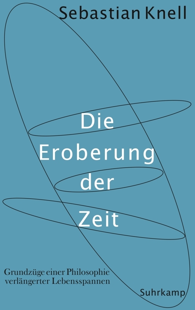 Cover: 9783518586198 | Die Eroberung der Zeit | Sebastian Knell | Buch | 2015 | Suhrkamp