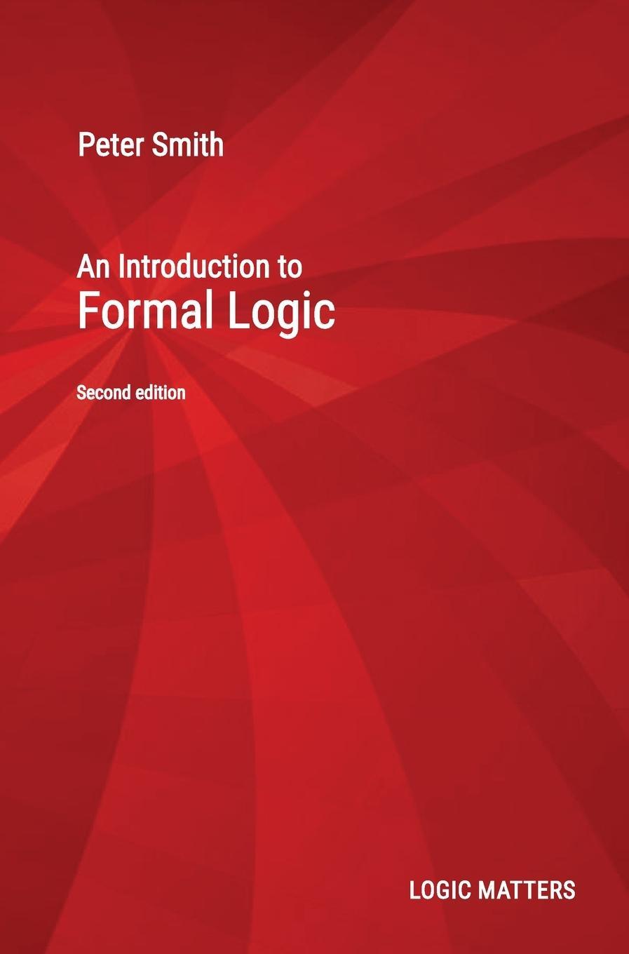 Cover: 9781916906327 | An Introduction to Formal Logic | Peter Smith | Buch | Englisch | 2021