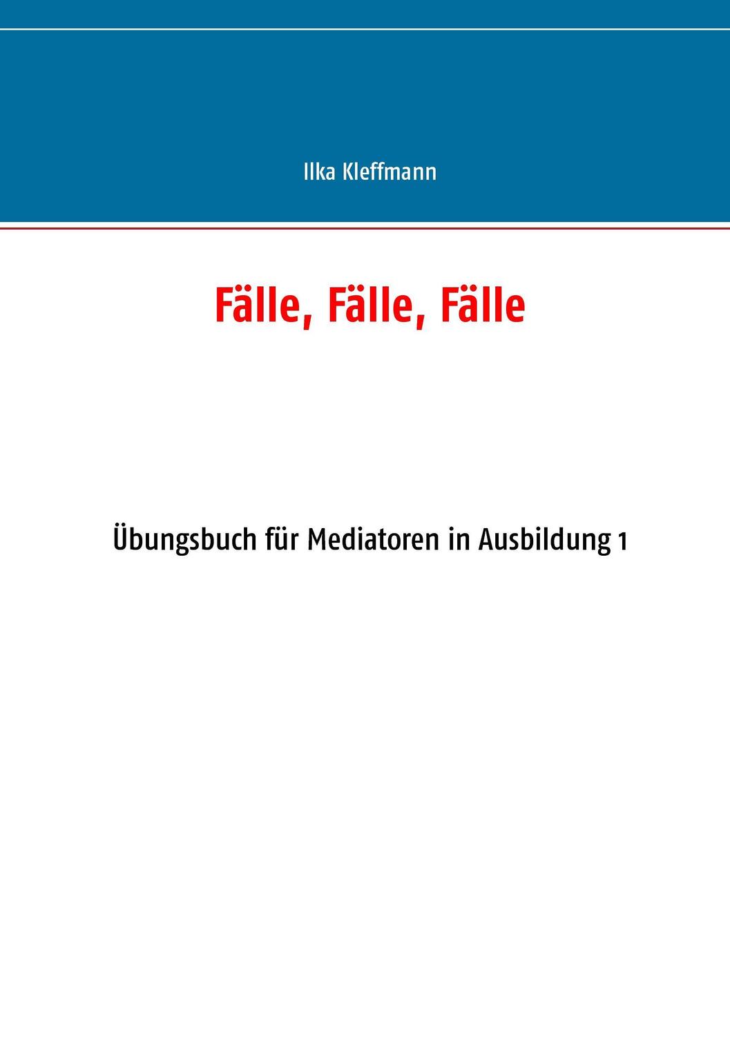 Cover: 9783739226071 | Fälle, Fälle, Fälle | Übungsbuch für Mediatoren in Ausbildung | Buch