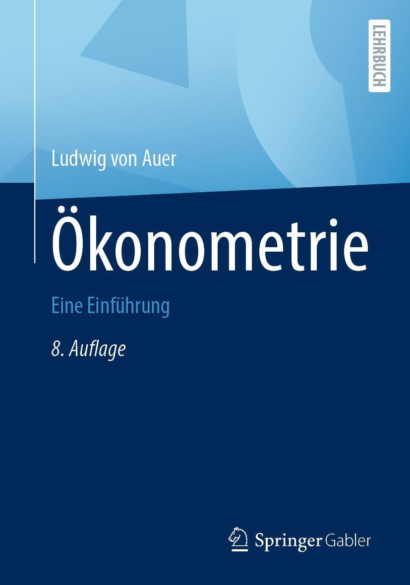 Cover: 9783658426996 | Ökonometrie | Eine Einführung | Ludwig von Auer | Taschenbuch | xxvii