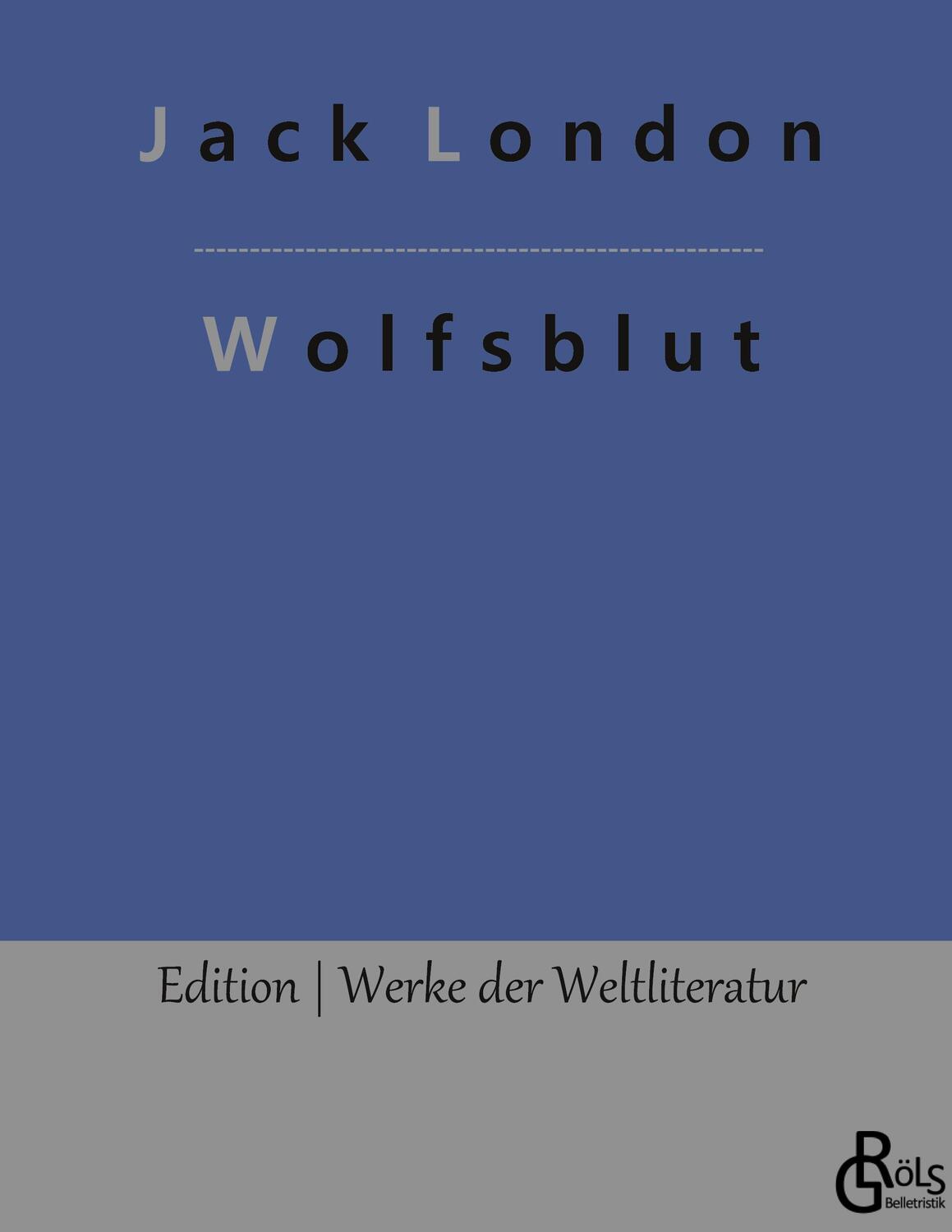 Cover: 9783966379397 | Wolfsblut | Jack London | Buch | HC gerader Rücken kaschiert | 176 S.