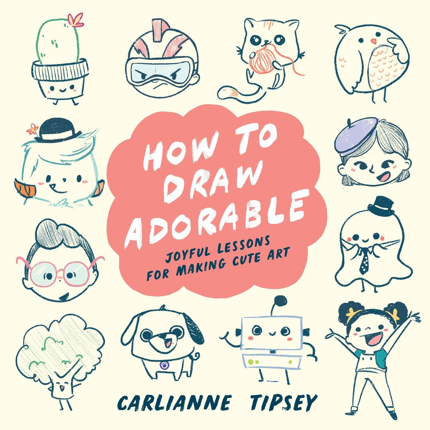 Cover: 9781954854475 | How to Draw Adorable | Joyful Lessons for Making Cute Art | Tipsey