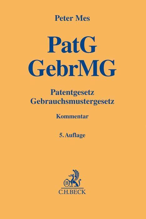 Cover: 9783406735158 | Patentgesetz, Gebrauchsmustergesetz | Peter Mes | Buch | XXX | Deutsch