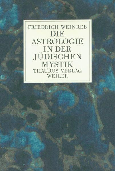 Cover: 9783905783049 | Die Astrologie in der jüdischen Mystik | Friedrich Weinreb | Buch