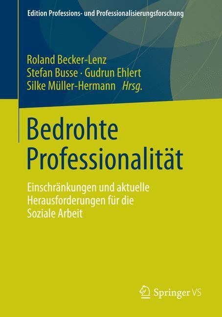 Cover: 9783658003517 | Bedrohte Professionalität | Roland Becker Lenz (u. a.) | Taschenbuch