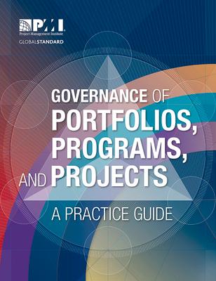 Cover: 9781628250886 | Governance of Portfolios, Programs, and Projects | A Practice Guide