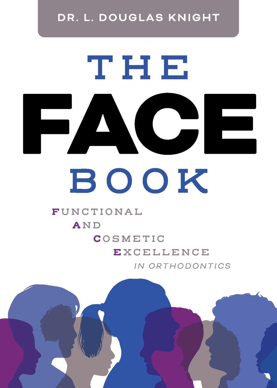 Cover: 9781642259513 | The FACE Book | Functional and Cosmetic Excellence in Orthodontics