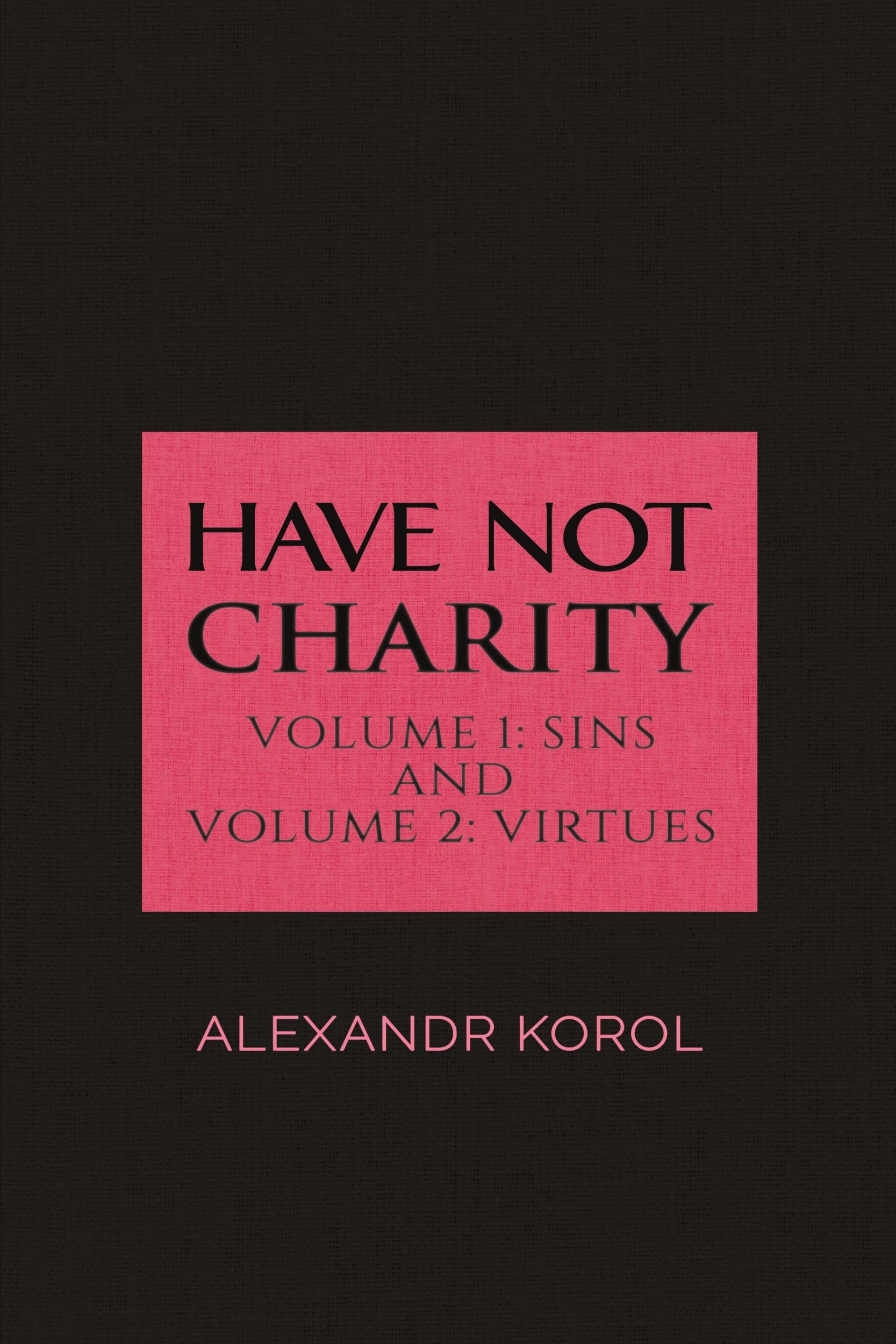 Cover: 9781788785983 | Have Not Charity - Volume 1 | Sins and Volume 2: Virtues | Korol