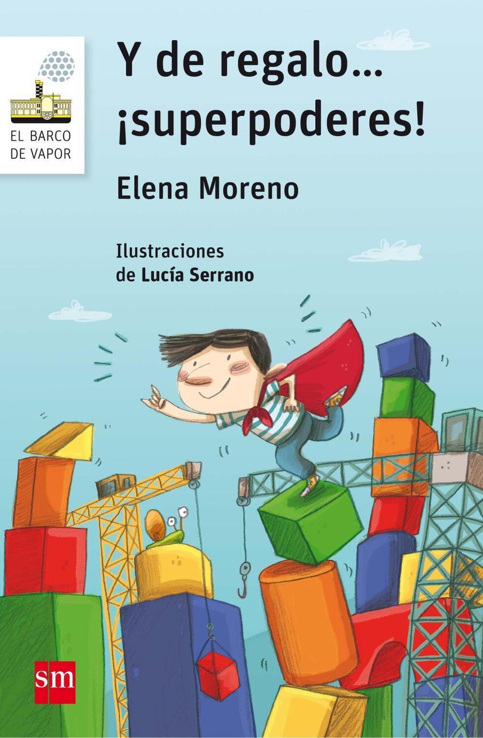 Cover: 9788467585902 | Y de regalo-- ¡superpoderes! | Lucía Serrano (u. a.) | Taschenbuch