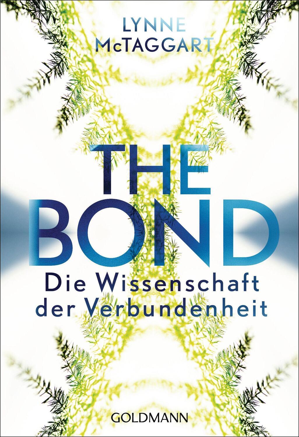 Cover: 9783442221608 | The Bond | Die Wissenschaft der Verbundenheit | Lynne McTaggart | Buch