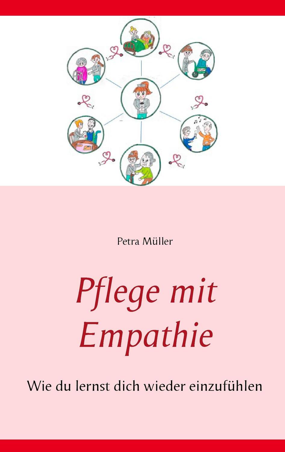 Cover: 9783744836128 | Pflege mit Empathie | Wie du lernst dich wieder einzufühlen | Müller