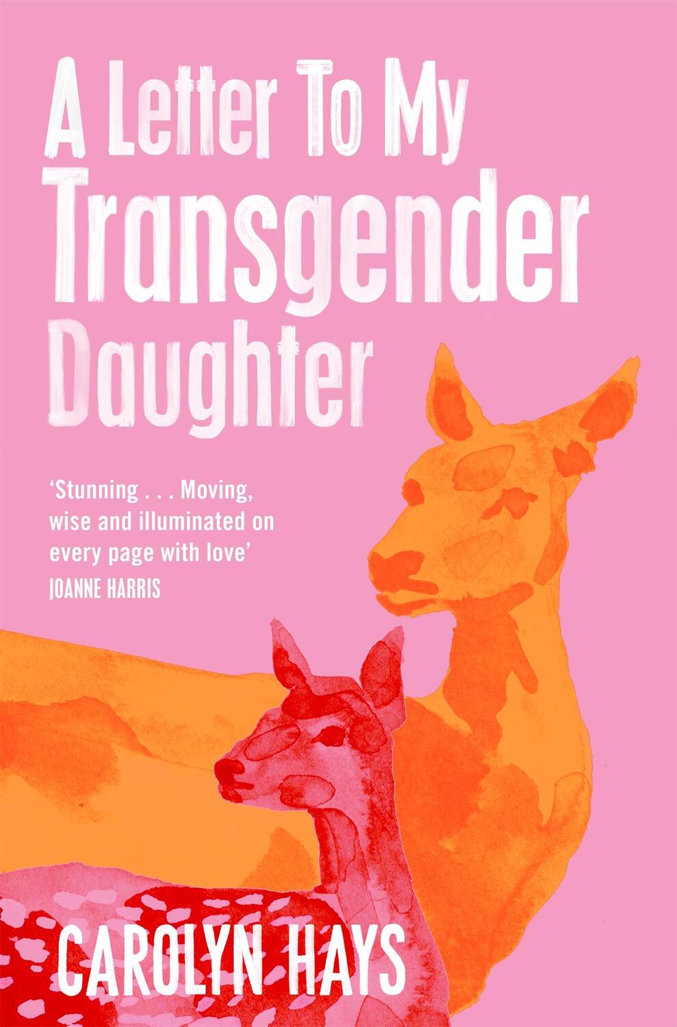 Cover: 9781529064506 | A Letter to My Transgender Daughter | Carolyn Hays | Taschenbuch