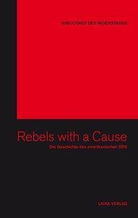 Cover: 9783942281744 | Rebels with a Cause, mit 1 DVD | Die amerikanische Studentenbewegung