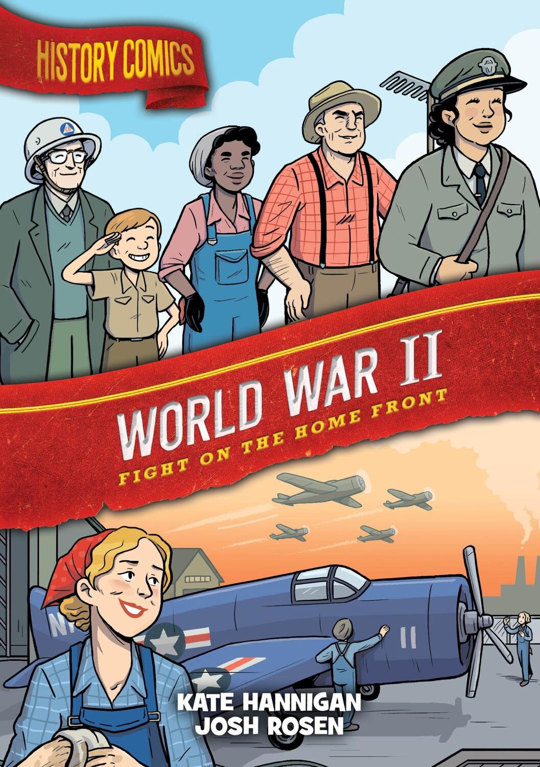 Cover: 9781250793348 | History Comics: World War II | Fight on the Home Front | Kate Hannigan