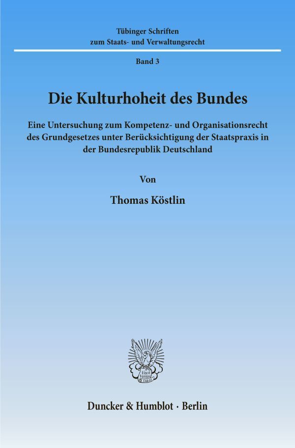 Cover: 9783428067107 | Die Kulturhoheit des Bundes. | Thomas Köstlin | Taschenbuch | 292 S.
