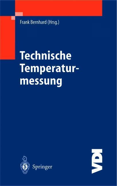 Cover: 9783642623448 | Technische Temperaturmessung | Frank Bernhard | Taschenbuch | VDI-Buch